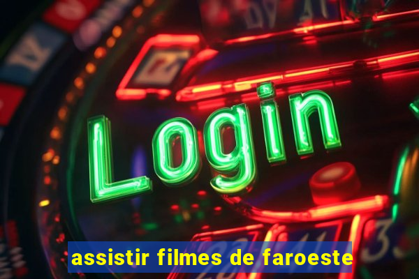 assistir filmes de faroeste